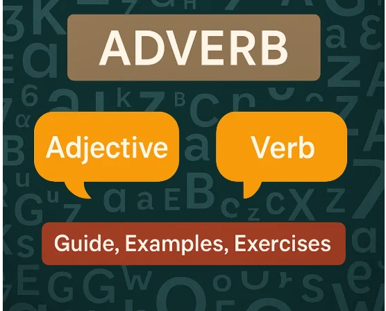 You are currently viewing English Grammar – Adverb – Examples, Exercises, 6 -Practice Test